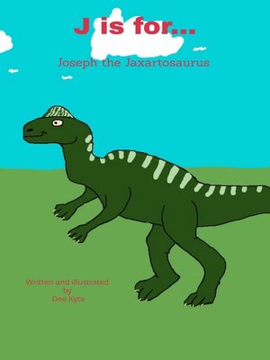 cover image of J is for... Joseph the Jaxartosaurus
